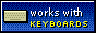 Works with keyboards