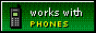 Works with phones