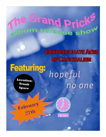 Poster: Album release show with Compassionate Acts of Cannibalism, hopeful and no one, Trunk Space, February 27