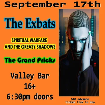 Poster: The Exbats, Spiritual Warfare and the Greasy Shadows, and The Grand Pricks, Valley Bar, September 17