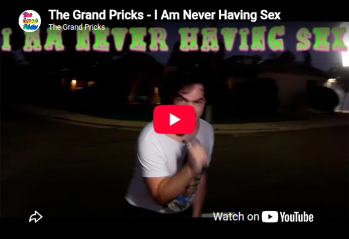 YouTube Video, The Grand Pricks - I Am Never Having Sex